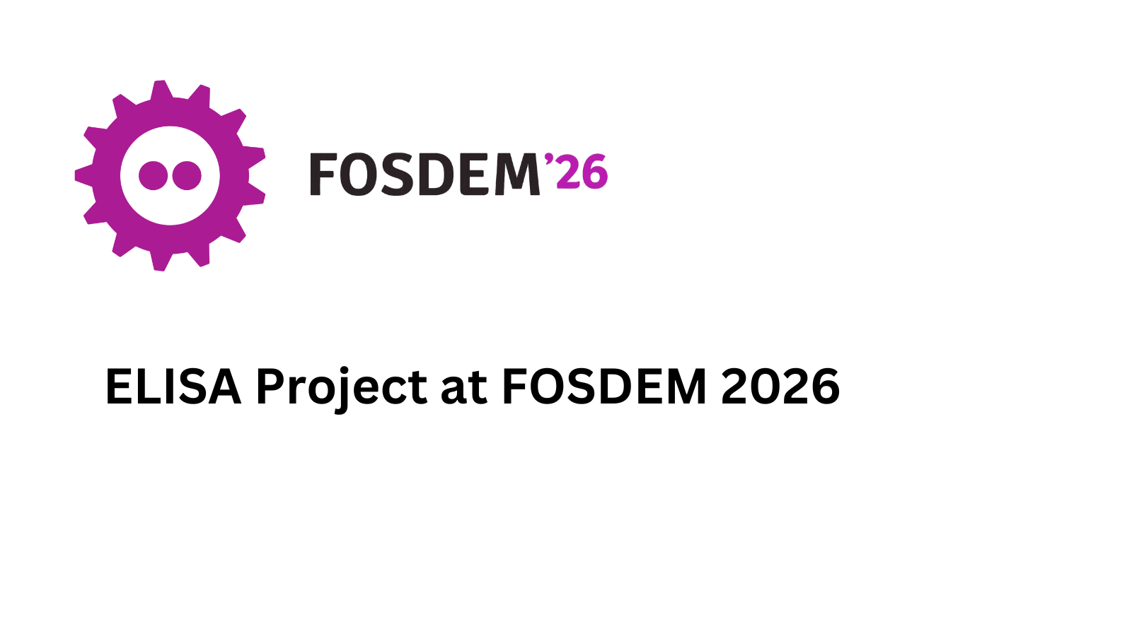 ELISA Project at FOSDEM 2026